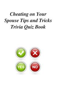 Cheating on Your Spouse Tips and Tricks Trivia Quiz Book
