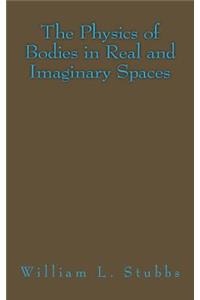 Physics of Bodies in Real and Imaginary Spaces