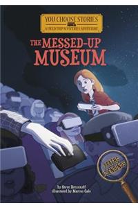 Field Trip Mysteries: The Messed-Up Museum: An Interactive Mystery Adventure