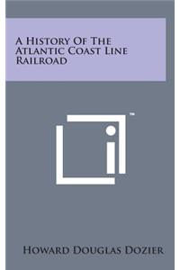 A History of the Atlantic Coast Line Railroad