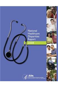 National Healthcare Disparities Report, 2008