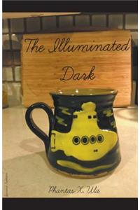 The Illuminated Dark