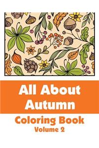 All About Autumn Coloring Book (Volume 2)