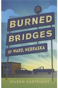 The Burned Bridges of Ward, Nebraska