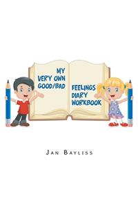 My Very Own Good/Bad Feelings Diary Workbook