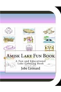 Amisk Lake Fun Book: A Fun and Educational Lake Coloring Book