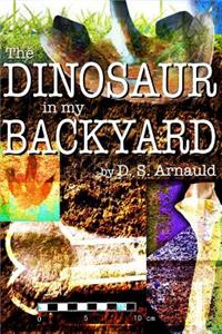 Dinosaur in my Backyard