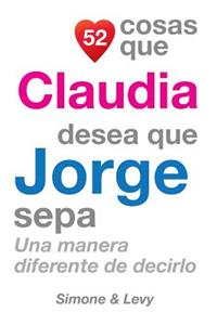 52 Cosas Que Claudia Desea Que Jorge Sepa