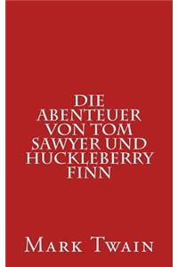 Die Abenteuer Von Tom Sawyer Und Huckleberry Finn