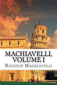 Machiavelli, Volume I