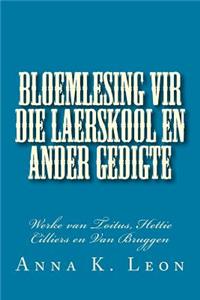 Bloemlesing vir die Laerskool en ander Gedigte