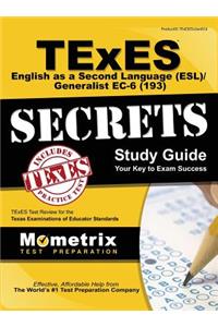 TExES (193) English as a Second Language (ESL)/Generalist EC-6 Exam Secrets