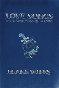 Love Songs for a World Gone Wrong