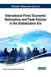 International Firms' Economic Nationalism and Trade Policies in the Globalization Era