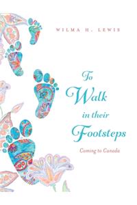 To Walk in Their Footsteps