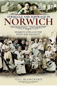 Struggle and Suffrage in Norwich