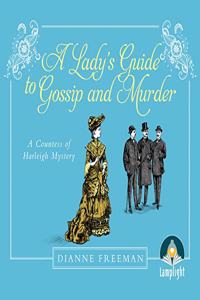 A Lady's Guide to Gossip and Murder