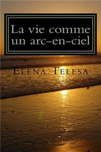 La vie comme un arc-en-ciel