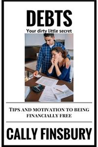 Debts your dirty little secret