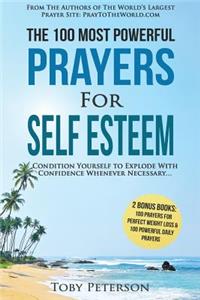 Prayer the 100 Most Powerful Prayers for Self Esteem 2 Amazing Books Included to Pray for Perfect Weight Loss & Daily Prayers: Condition Yourself to Explode with Confidence Whenever Necessary