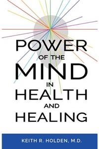 Power of the Mind in Health and Healing