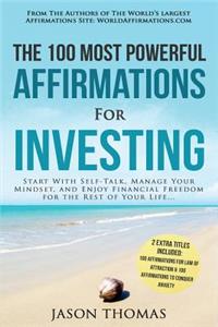 Affirmation the 100 Most Powerful Affirmations for Investing 2 Amazing Affirmative Bonus Books Included for Law of Attraction & Anxiety: Start with Self-Talk, Manage Your Mindset, & Enjoy Financial Freedom for the Rest of Your Life