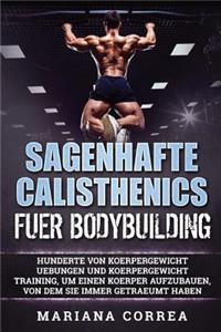 SAGENHAFTE CALISTHENICS Fuer BODYBUILDING