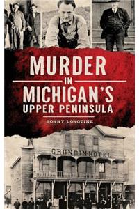 Murder in Michigan's Upper Peninsula