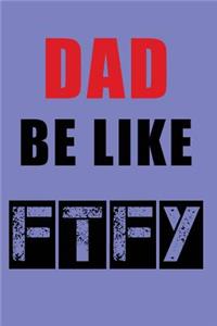 Dad Be Like Ftfy