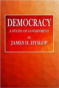 Democracy: A Study of Government