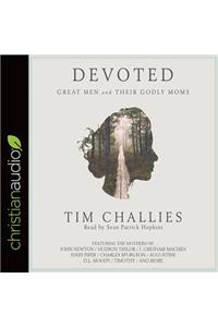 Devoted: Great Men and Their Godly Moms