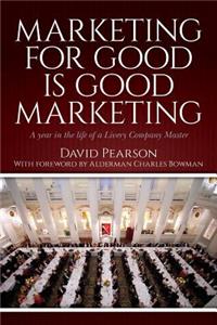 Marketing for Good Is Good Marketing
