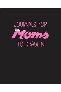 Journals For Moms To Draw In: Blank Doodle Draw Sketch Book