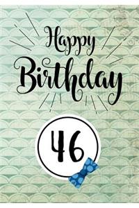 Happy Birthday 46