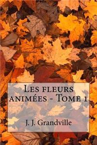 Les Fleurs AnimÃ©es - Tome 1