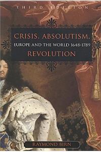 Crisis, Absolutism, Revolution