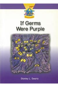 If Germs Were Purple