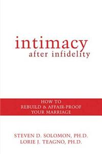 Intimacy After Infidelity: How to Rebuild and Affair-Proof Your Marriage