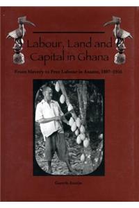 Labour, Land and Capital in Ghana