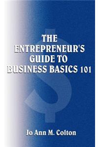 The Entrepreneur's Guide to Business Basics 101
