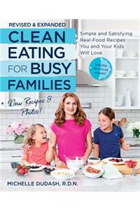 Clean Eating for Busy Families, Revised and Expanded