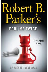 Robert B. Parker's Fool Me Twice