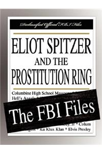 Eliot Spitzer and the Prostitution Ring - The FBI Files