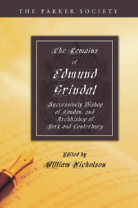 Remains of Edmund Grindal, D.D.
