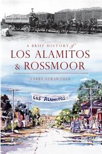 A Brief History of Los Alamitos & Rossmoor