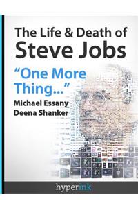 The Life and Death of Steve Jobs