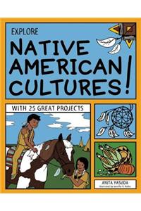 EXPLORE NATIVE AMERICAN CULTURES!