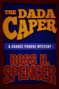 Dada Caper: The Chance Purdue Series - Book One