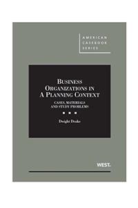 Business Organizations in a Planning Context, Cases, Materials and Study Problems: CasebookPlus (American Casebook Series (Multimedia))