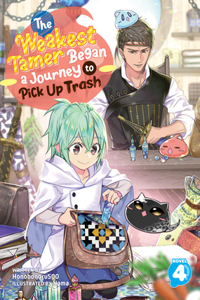 Weakest Tamer Began a Journey to Pick Up Trash (Light Novel) Vol. 4